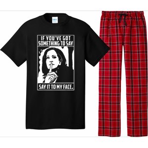 If Youve Got Something To Say Say It To My Face Harris 2024 Pajama Set