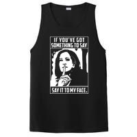 If Youve Got Something To Say Say It To My Face Harris 2024 PosiCharge Competitor Tank