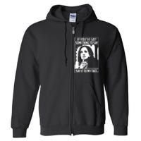 If Youve Got Something To Say Say It To My Face Harris 2024 Full Zip Hoodie