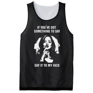 If You’Ve Got Something To Say Say It To My Face Harris 2024 Mesh Reversible Basketball Jersey Tank