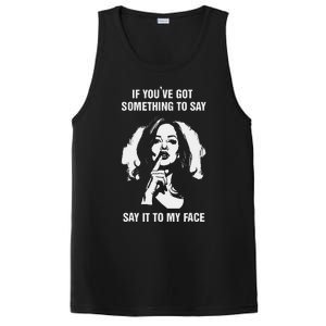 If You’Ve Got Something To Say Say It To My Face Harris 2024 PosiCharge Competitor Tank