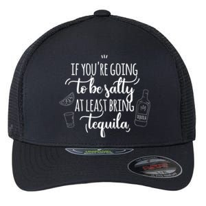 If You’Re Going To Be Salty Bring Tequila Cinco De Mayo Gift Flexfit Unipanel Trucker Cap