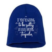 If You’Re Going To Be Salty Bring Tequila Cinco De Mayo Gift Short Acrylic Beanie