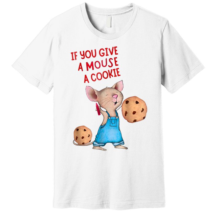 If You Give A Mouse A Cookie Costume Halloween Premium T-Shirt