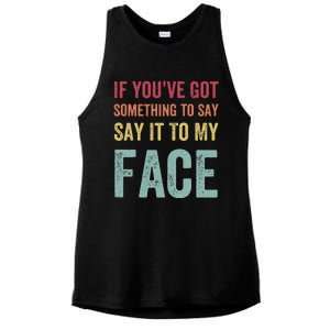 If YouVe Got Something To Say It To My Face Kamala Harris Ladies PosiCharge Tri-Blend Wicking Tank