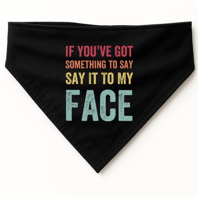If YouVe Got Something To Say It To My Face Kamala Harris USA-Made Doggie Bandana