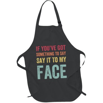 If YouVe Got Something To Say It To My Face Kamala Harris Apron