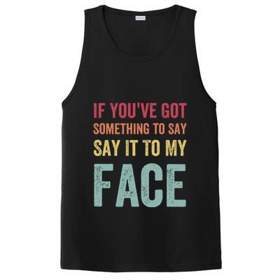 If YouVe Got Something To Say It To My Face Kamala Harris PosiCharge Competitor Tank