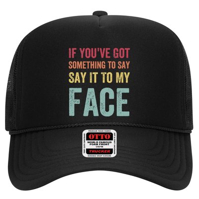 If YouVe Got Something To Say It To My Face Kamala Harris Trucker Hat