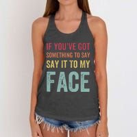 If YouVe Got Something To Say It To My Face Kamala Harris Women's Knotted Racerback Tank