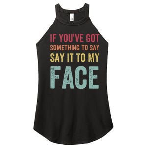 If YouVe Got Something To Say It To My Face Kamala Harris Women's Perfect Tri Rocker Tank