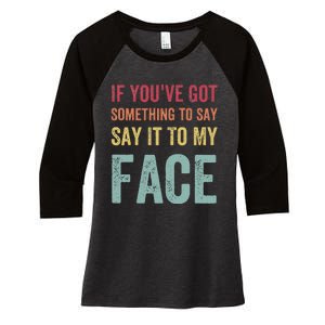 If YouVe Got Something To Say It To My Face Kamala Harris Women's Tri-Blend 3/4-Sleeve Raglan Shirt