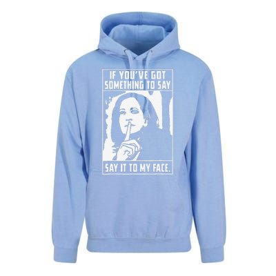 If You’Ve Got Something To Say Say It To My Face Harris Unisex Surf Hoodie