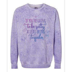 If You’Re Going To Be Salty Bring Tequila Cinco De Mayo Gift Colorblast Crewneck Sweatshirt