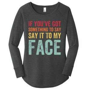 If YouVe Got Something To Say It To My Face Kamala Harris Women's Perfect Tri Tunic Long Sleeve Shirt