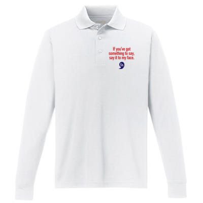 If YouVe Got Something To Say Say It To My Face Performance Long Sleeve Polo