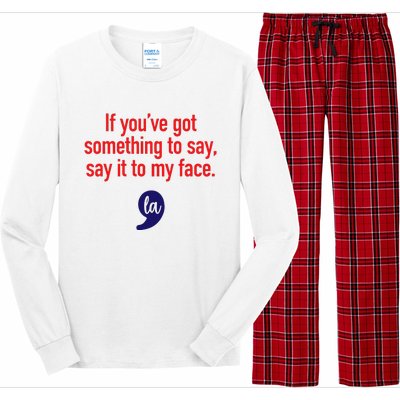 If YouVe Got Something To Say Say It To My Face Long Sleeve Pajama Set