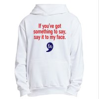 If YouVe Got Something To Say Say It To My Face Urban Pullover Hoodie