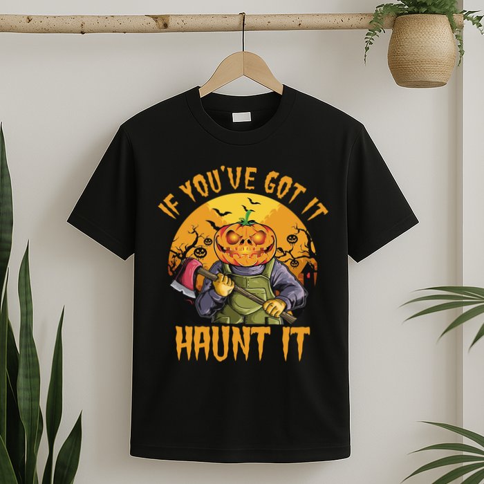If You've Got It Haunt It Pumpkin T-Shirt