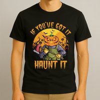 If You've Got It Haunt It Pumpkin T-Shirt