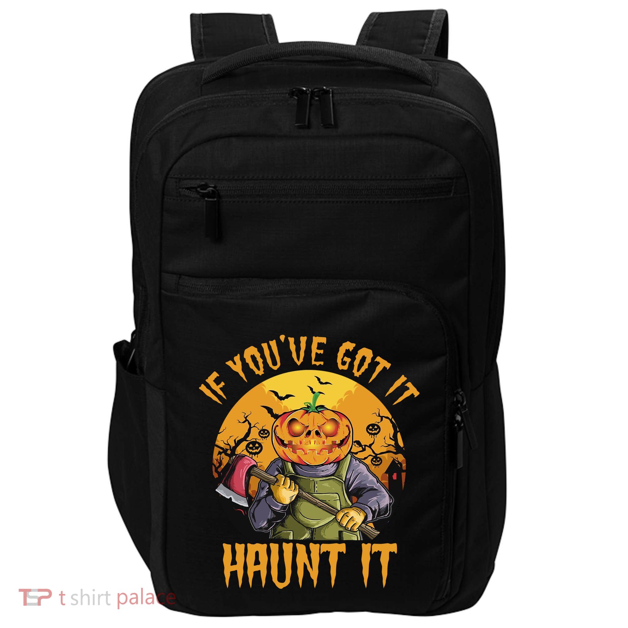 If You've Got It Haunt It Pumpkin Impact Tech Backpack