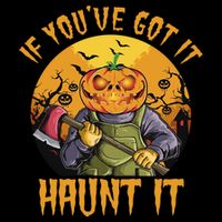 If You've Got It Haunt It Pumpkin Button