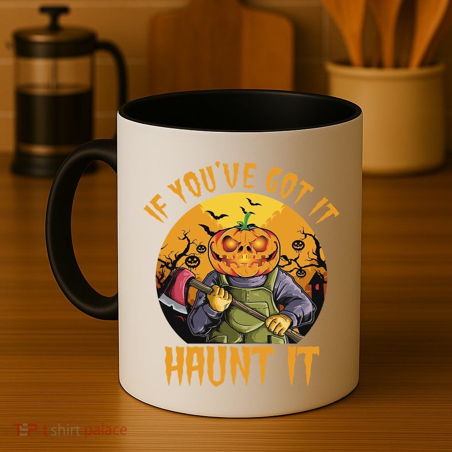 If You've Got It Haunt It Pumpkin Mug