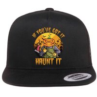 If You've Got It Haunt It Pumpkin Flat Bill Trucker Hat