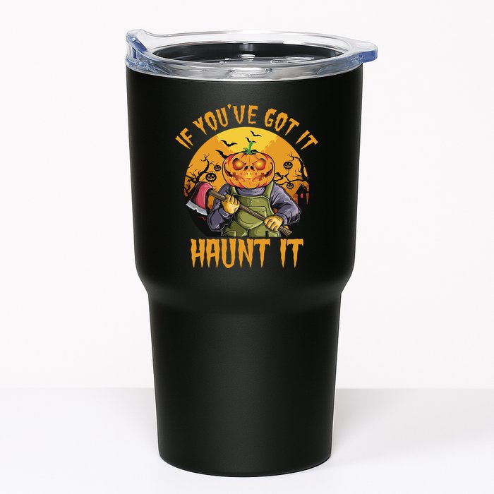 If You've Got It Haunt It Pumpkin Tumbler