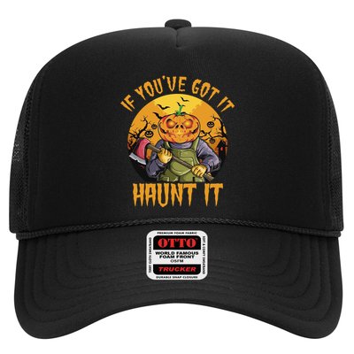 If You've Got It Haunt It Pumpkin Trucker Hat