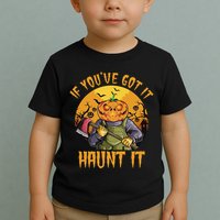 If You've Got It Haunt It Pumpkin Toddler T-Shirt