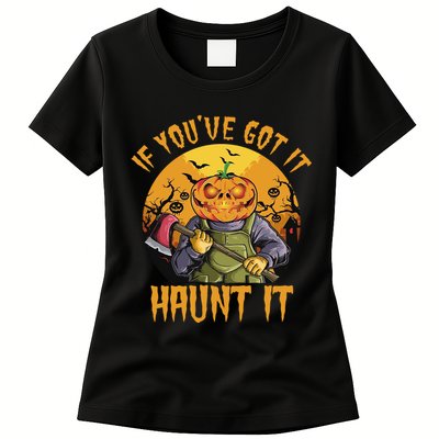 If You've Got It Haunt It Pumpkin Womens T-Shirt