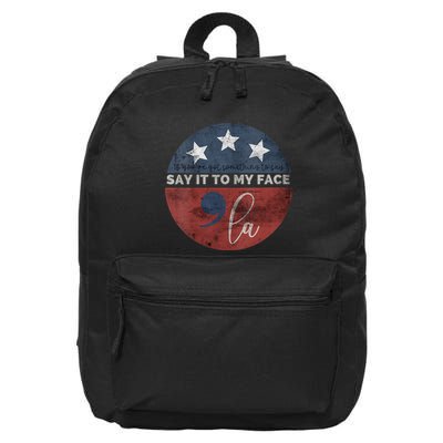 If YouVe Got Something To Say Say It To My Face Kamala 16 in Basic Backpack