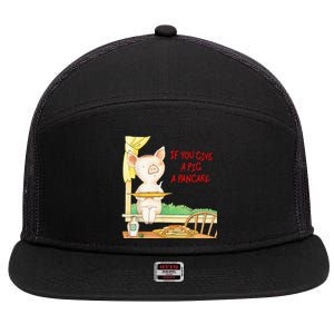 If You Give A Pig A Pancake 7 Panel Mesh Trucker Snapback Hat