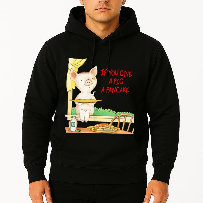 If You Give A Pig A Pancake Hoodie