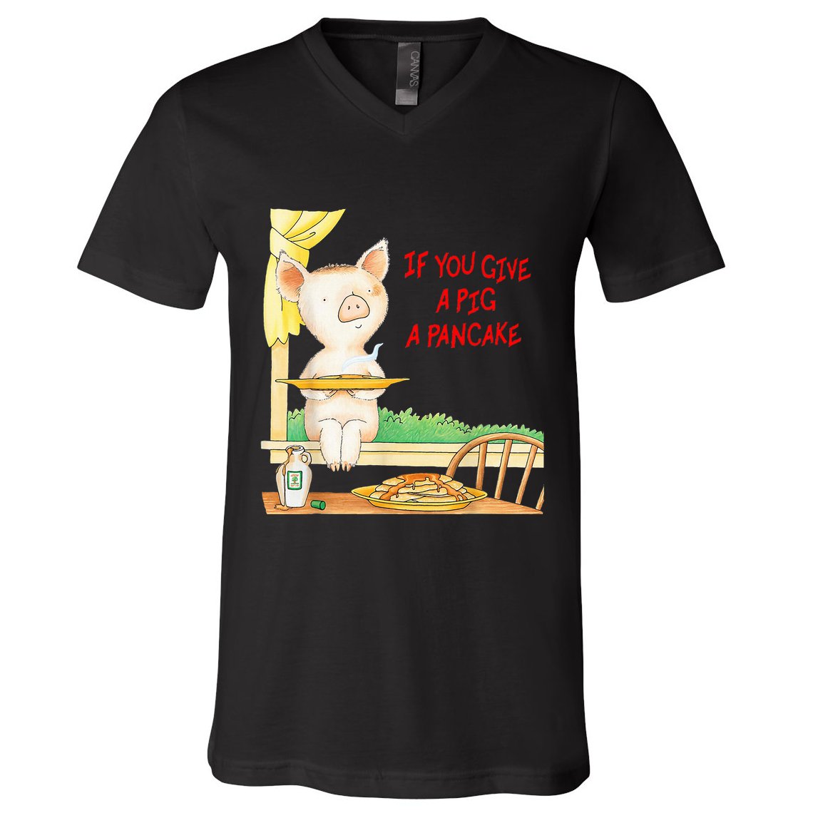 If You Give A Pig A Pancake V-Neck T-Shirt