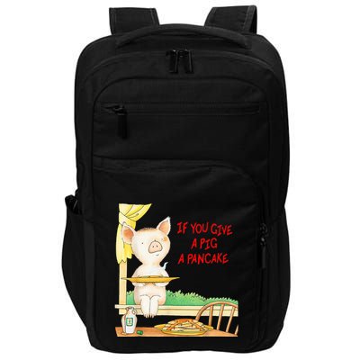 If You Give A Pig A Pancake Impact Tech Backpack