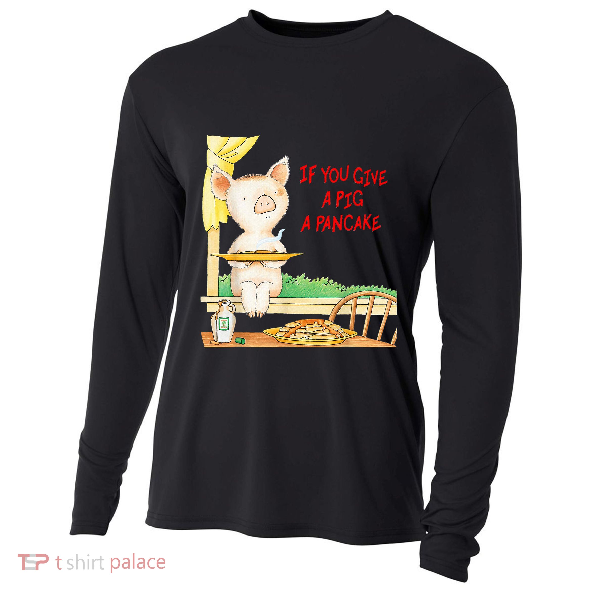 If You Give A Pig A Pancake Cooling Performance Long Sleeve Crew
