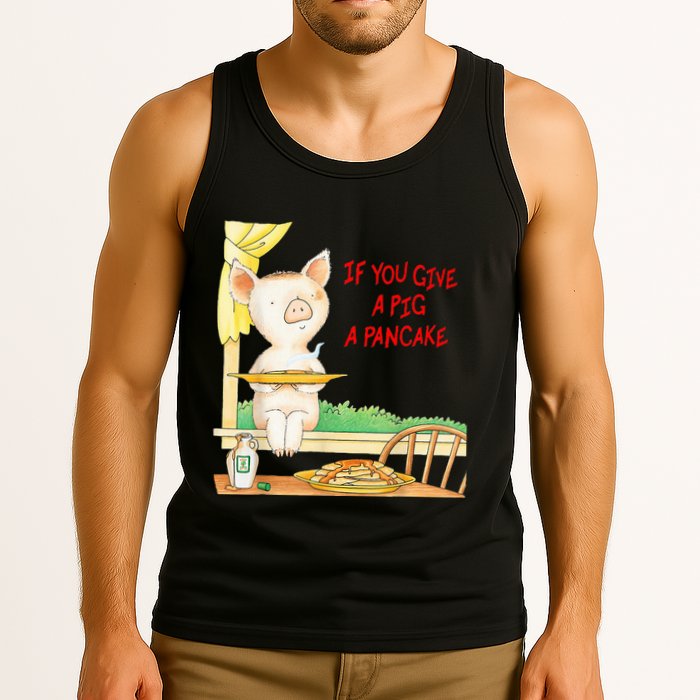 If You Give A Pig A Pancake Tank Top