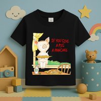 If You Give A Pig A Pancake Toddler T-Shirt