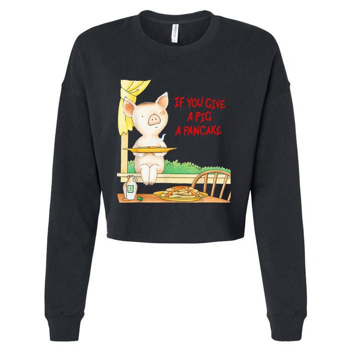 If You Give A Pig A Pancake Cropped Pullover Crew
