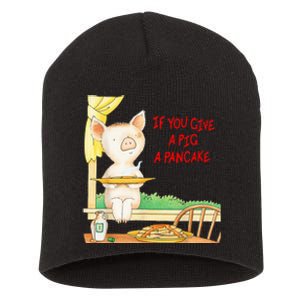 If You Give A Pig A Pancake Short Acrylic Beanie