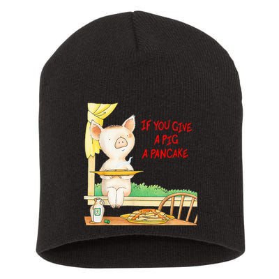 If You Give A Pig A Pancake Short Acrylic Beanie