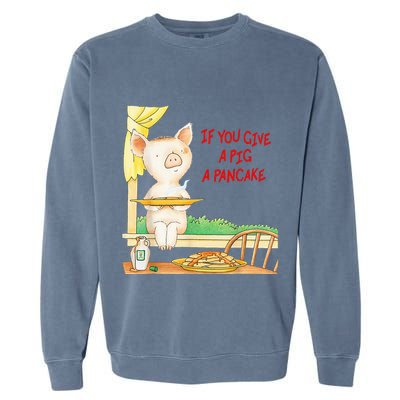 If You Give A Pig A Pancake Garment-Dyed Sweatshirt