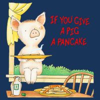 If You Give A Pig A Pancake Infant Baby Jersey Bodysuit
