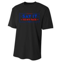 If Youve Got Something To Say Say It To My Face Kamala Harris President Debate Performance Sprint T-Shirt