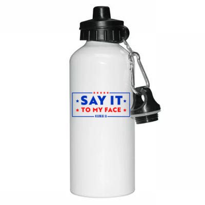 If Youve Got Something To Say Say It To My Face Kamala Harris President Debate Aluminum Water Bottle