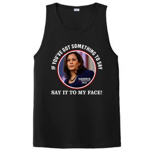 If You’Ve Got Something To Say Say It To My Face Harris 2024 PosiCharge Competitor Tank