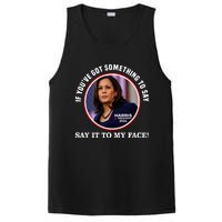 If You’Ve Got Something To Say Say It To My Face Harris 2024 PosiCharge Competitor Tank