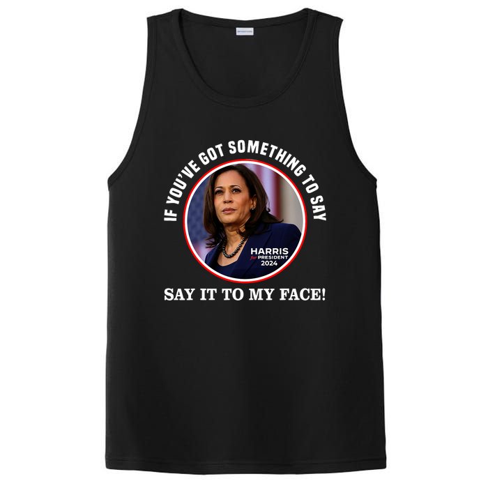 If You’Ve Got Something To Say Say It To My Face Harris 2024 PosiCharge Competitor Tank